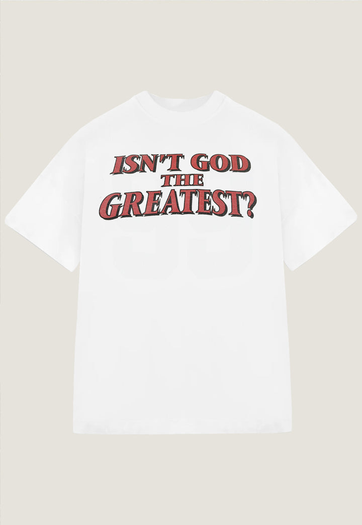 "ISN'T GOD THE GREATEST?"