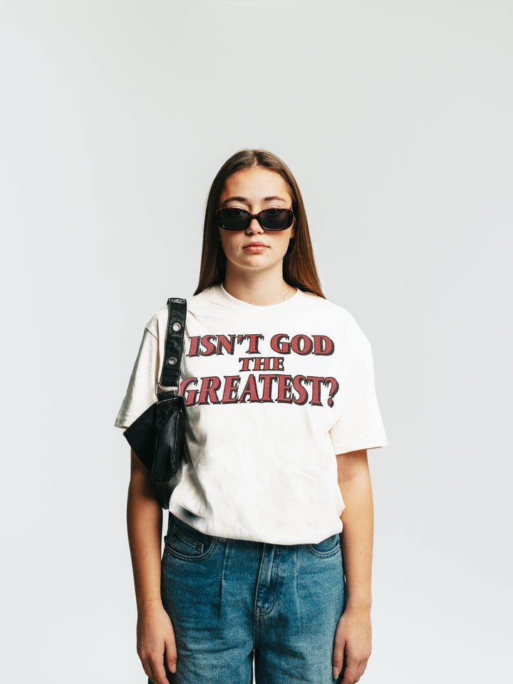 "ISN'T GOD THE GREATEST?"